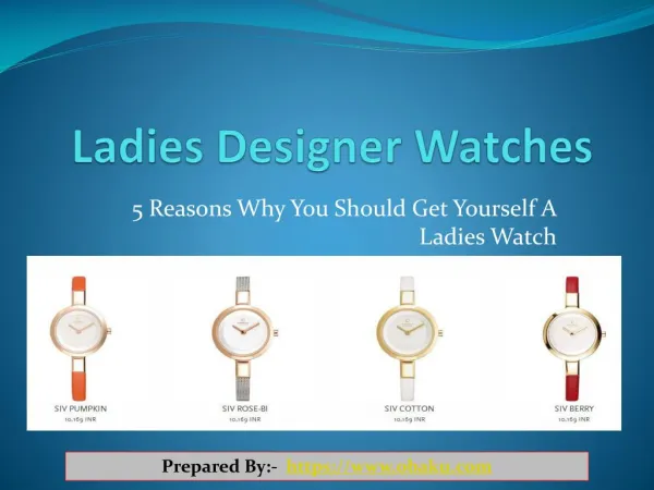 5 Reasons Why You Should Get Yourself A Ladies Watch