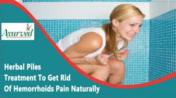 Herbal Piles Treatment To Get Rid Of Hemorrhoids Pain Naturally