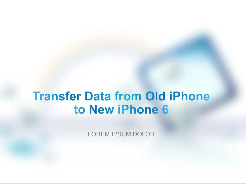 transfer data from old iphone to new iphone 6