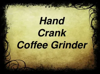 Buy Best Manual Coffee Grinder Online - slide 1