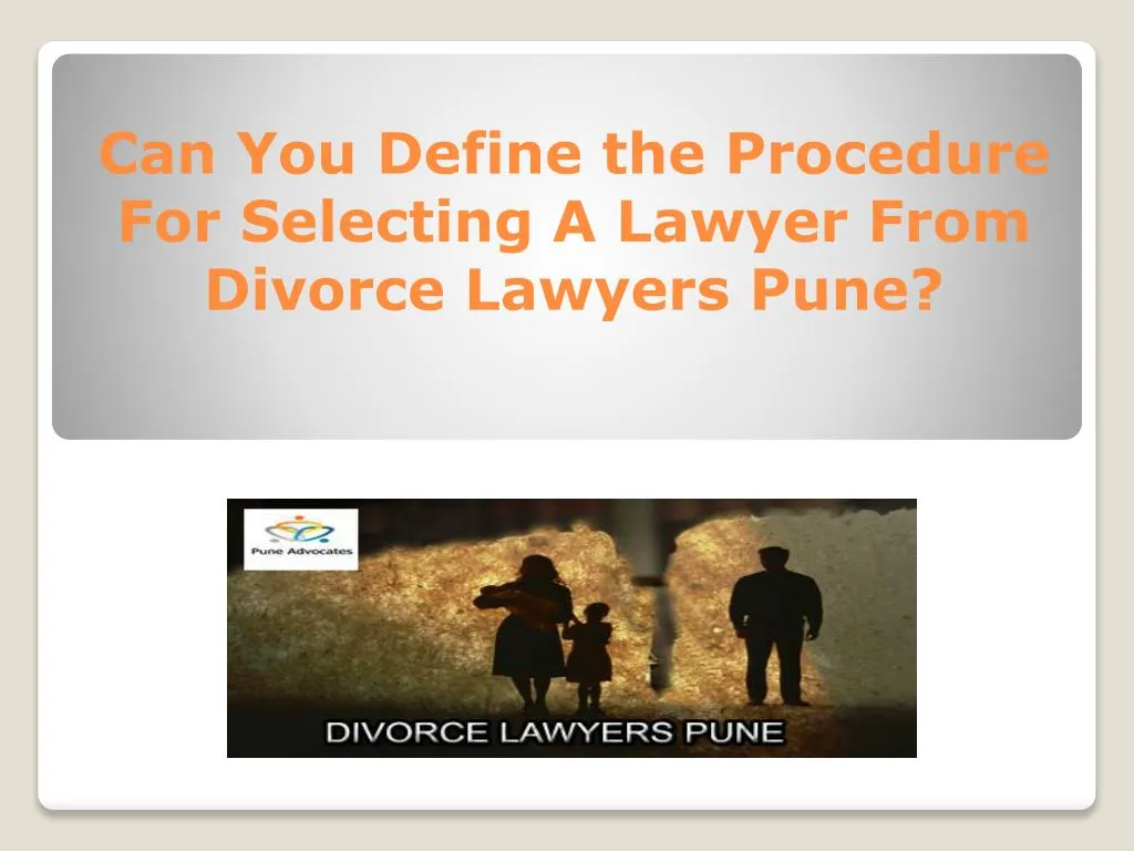 can you define the procedure for selecting a lawyer from divorce lawyers pune