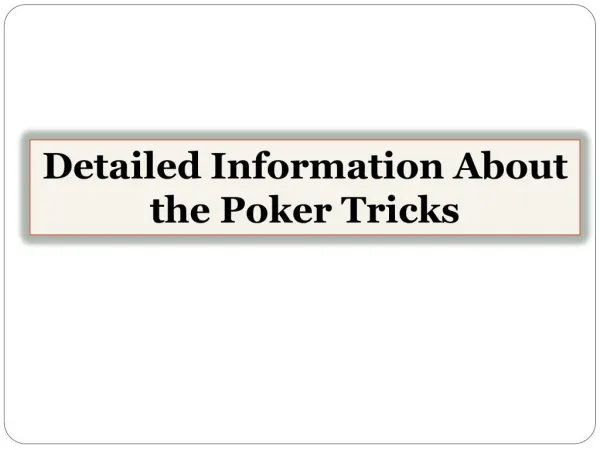 Detailed Information About the Poker Tricks