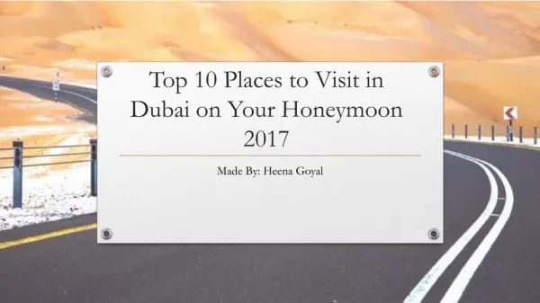 Top 10 Places to Visit in Dubai on Your Honeymoon 2017