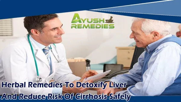 Herbal Remedies To Detoxify Liver And Reduce Risk Of Cirrhosis Safely