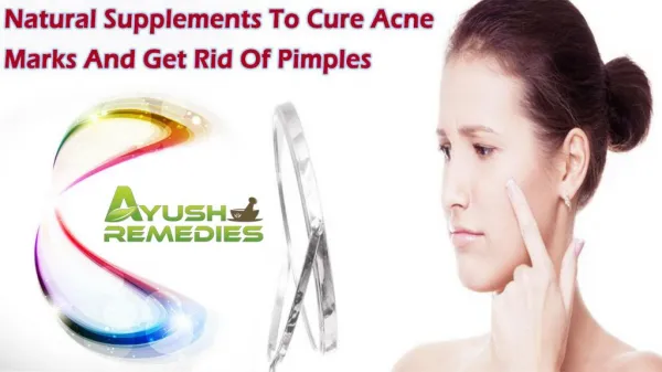 Natural Supplements To Cure Acne Marks And Get Rid Of Pimples