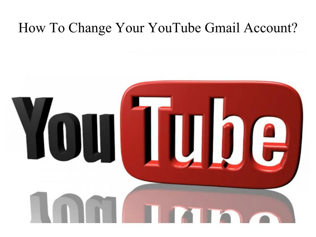 how to change your youtube gmail account