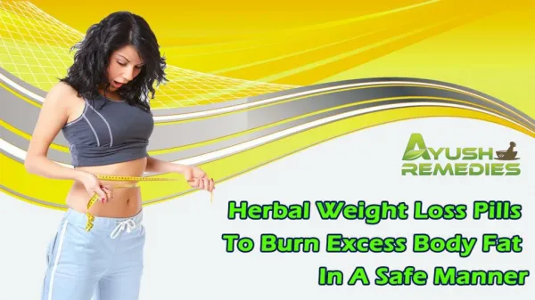 Herbal Weight Loss Pills To Burn Excess Body Fat In A Safe Manner