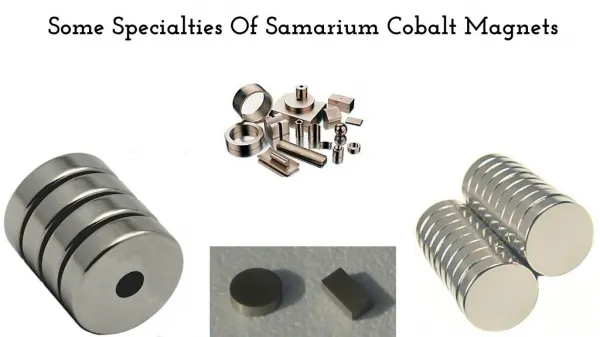 Some Specialties Of Samarium Cobalt Magnet