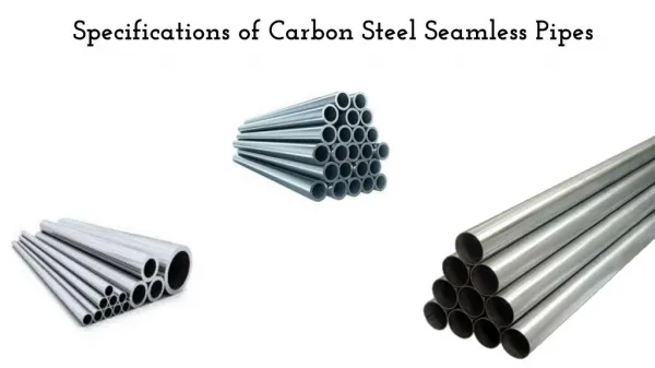 Specifications of Carbon Steel Seamless Pipes