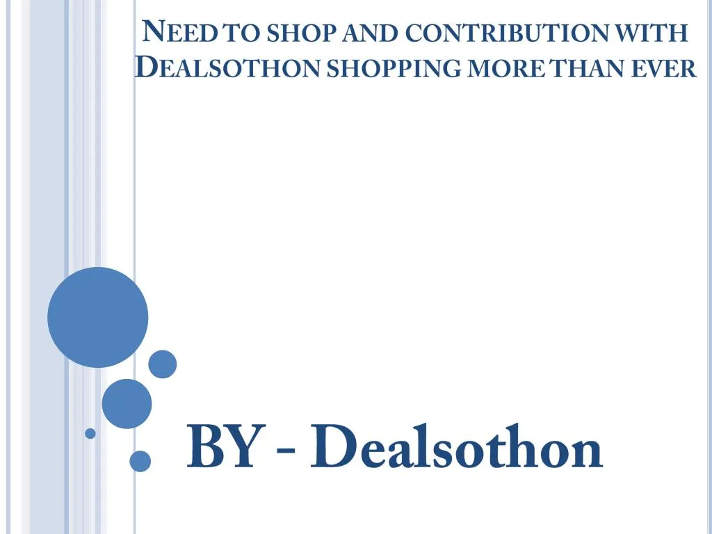 need to shop and contribution with dealsothon shopping more than ever