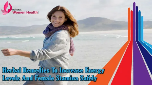 Herbal Remedies To Increase Energy Levels And Female Stamina Safely