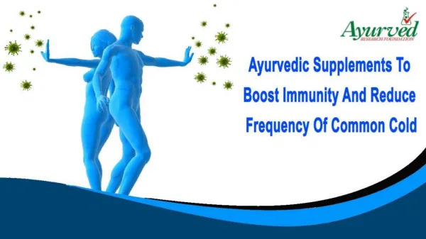 Ayurvedic Supplements To Boost Immunity And Reduce Frequency Of Common Cold