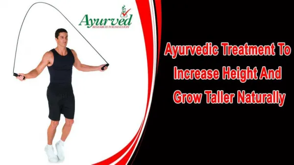 Ayurvedic Treatment To Increase Height And Grow Taller Naturally