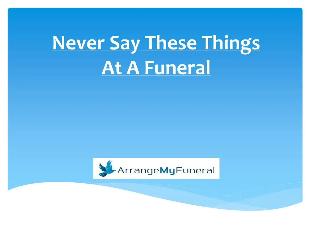 never say these things at a funeral