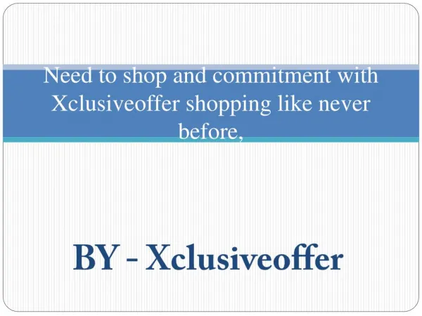 Need to shop and commitment with Xclusiveoffer shopping