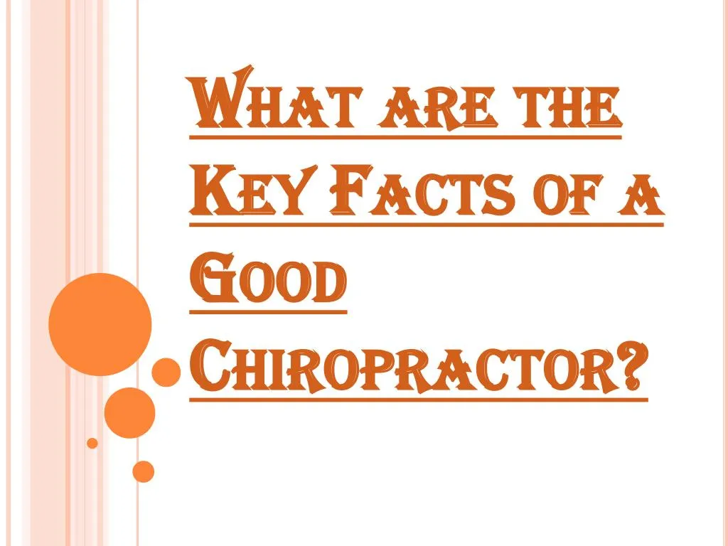 what are the key facts of a good chiropractor