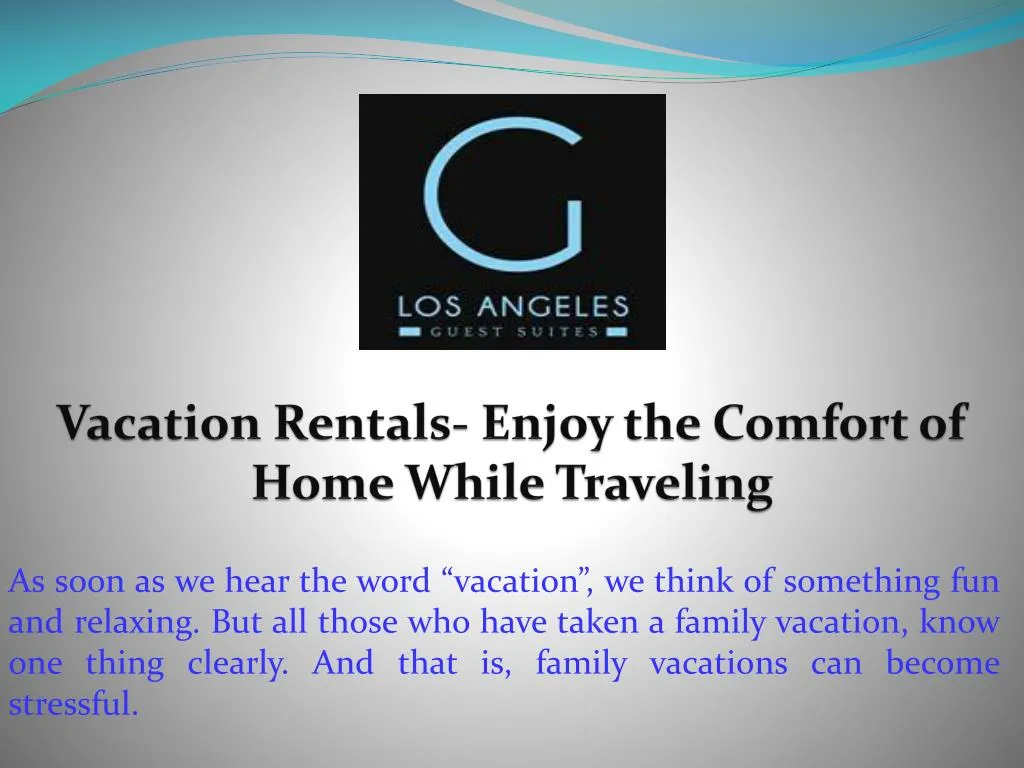 vacation rentals enjoy the comfort of home while traveling
