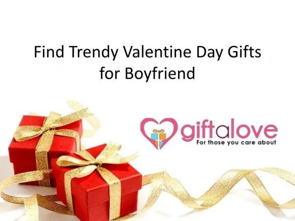 Find Trendy Valentine Day Gifts for Boyfriend Now at GiftaLove!