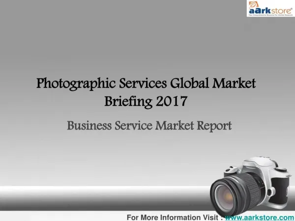 Global Photographic Services Market 2017: Aarkstore