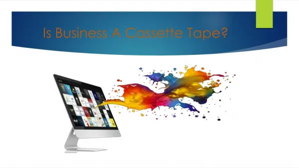 Is Business A Cassette Tape?