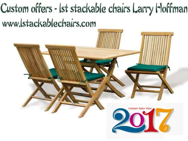 Custom offers - 1st stackable chairs Larry Hoffman