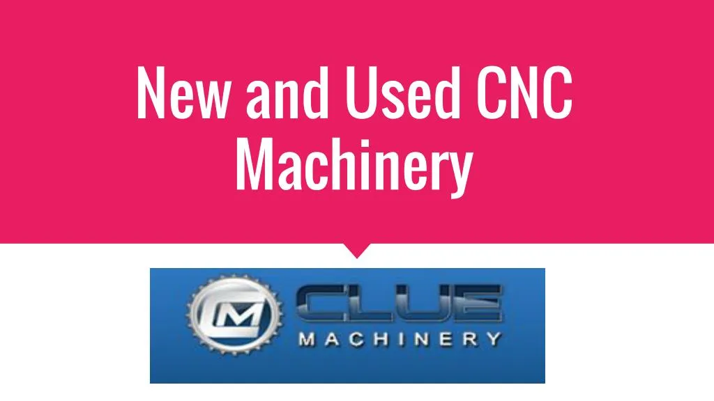 new and used cnc machinery