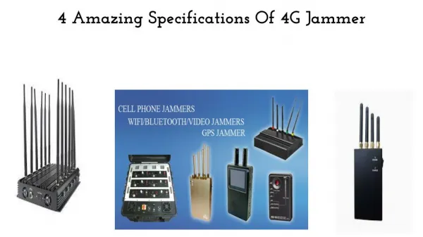 4 Amazing Specifications Of 4G Jammer