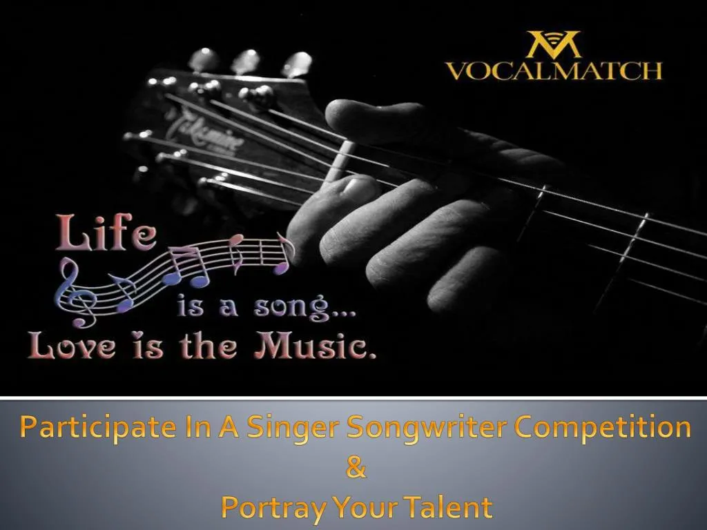 participate in a singer songwriter competition portray your talent