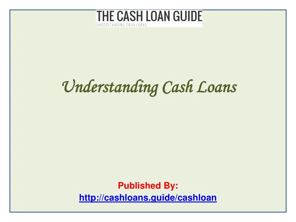understanding cash loans published by http cashloans guide cashloan