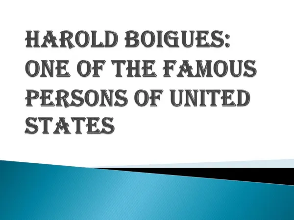 Famous Person of United States - Harold Boigues