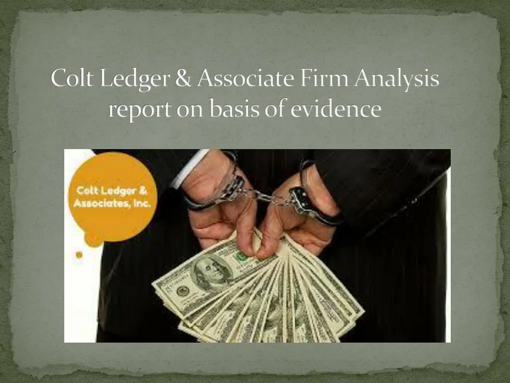 colt ledger associate firm analysis report on basis of evidence
