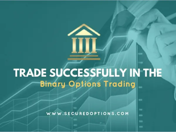 Trade successfully in the binary options trading