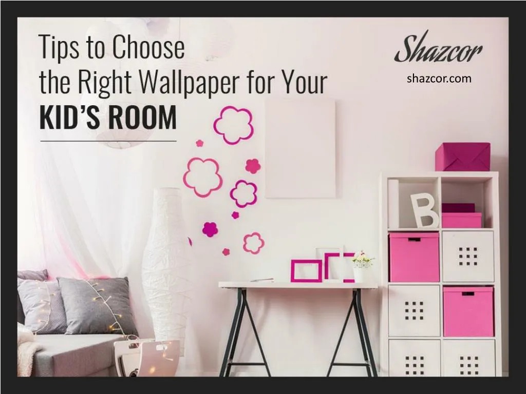 tips to choose the right wallpaper for your kid s room