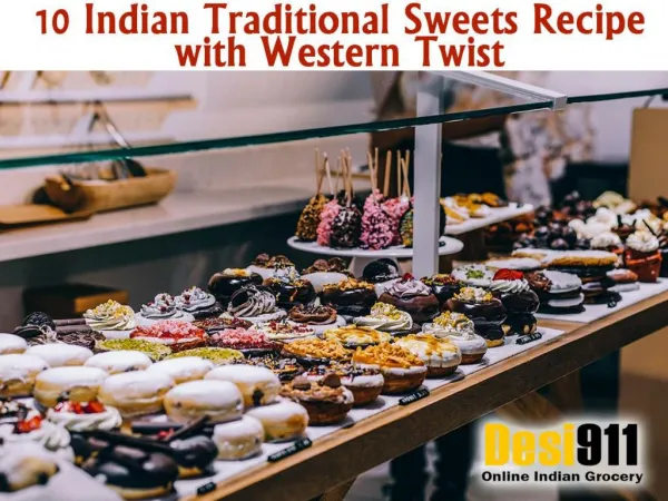 Indian Traditional Sweets Recipe with Western Twist