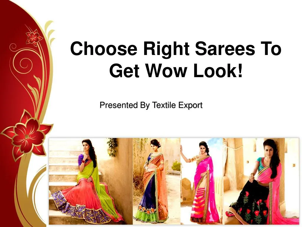 choose right sarees to get wow look