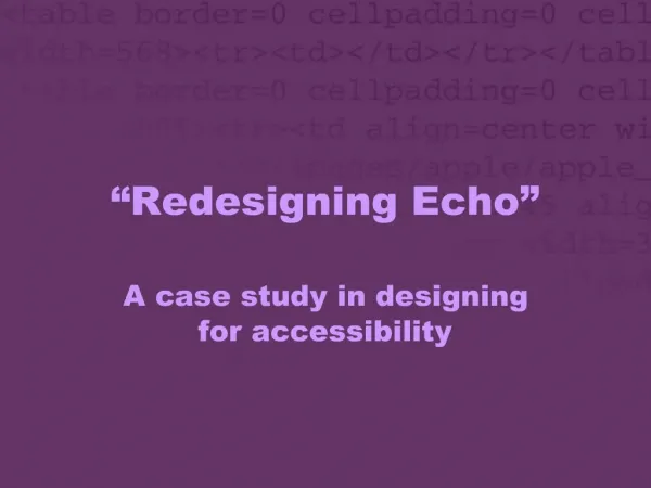 Redesigning Echo