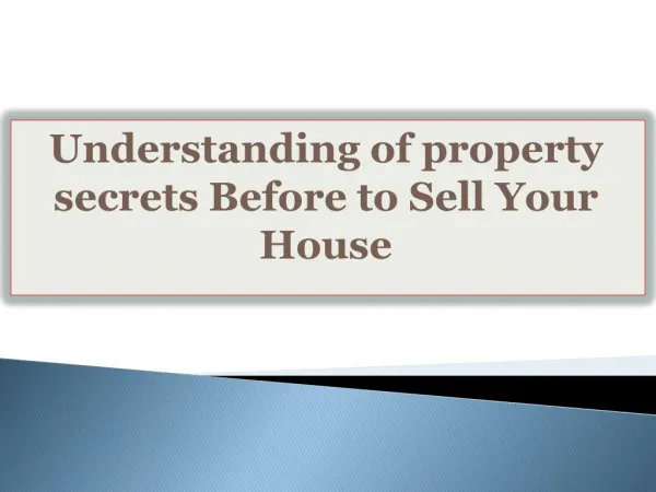 Understanding of property secrets Before to Sell Your House