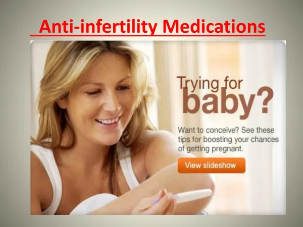 No More Infertility Hurdles With Anti-Infertility Drugs