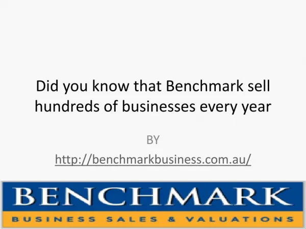 Did you know that Benchmark sell hundreds of businesses every year