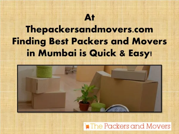 Find Best Packers and Movers in Mumbai is Quick & Easy from Thepackersandmovers.com!