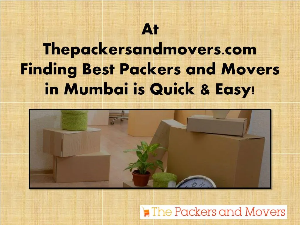 at thepackersandmovers com finding best packers and movers in mumbai is quick easy