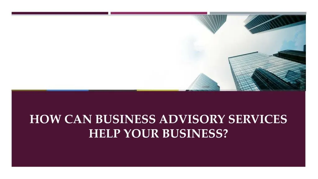 how can business advisory services help your business