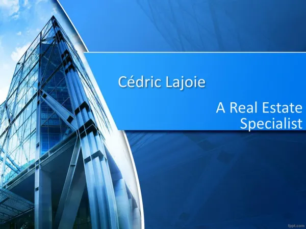 Cédric Lajoie - A Real Estate Specialist