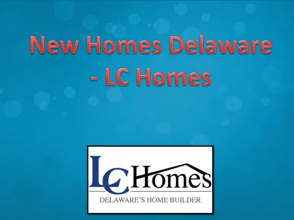 New Homes Delaware - LC Homes