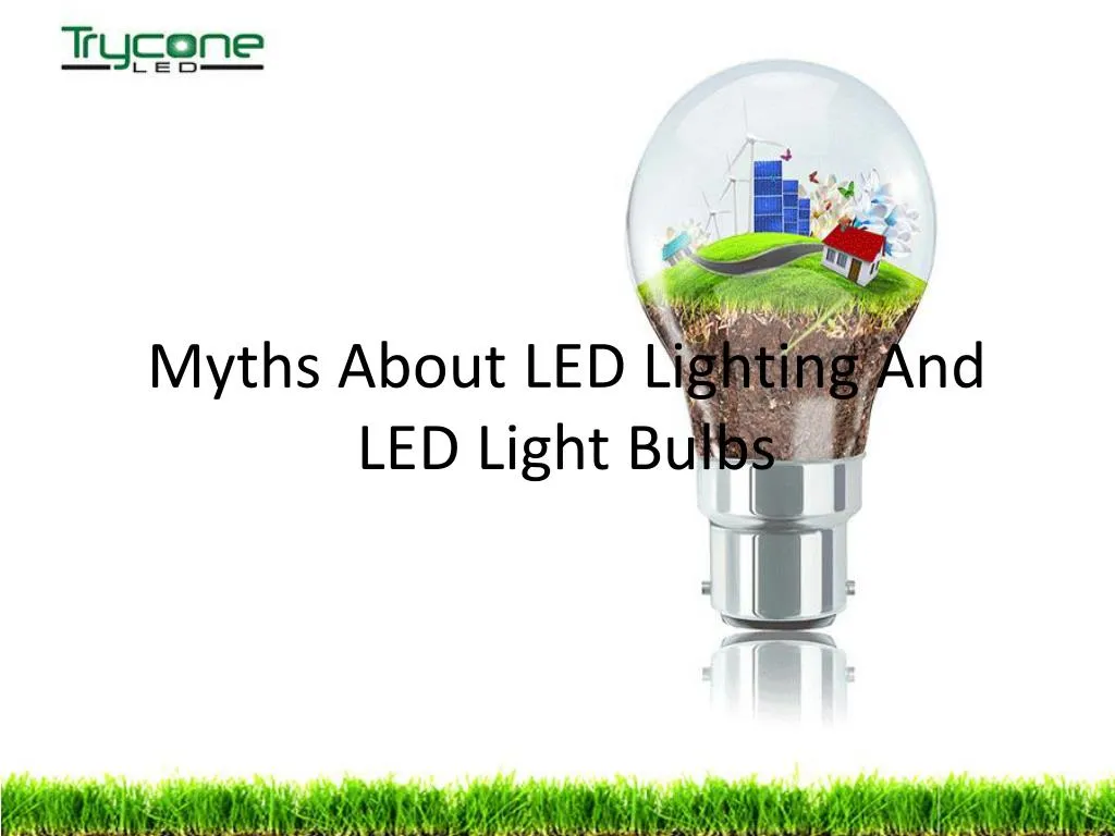 myths about led lighting and led light bulbs