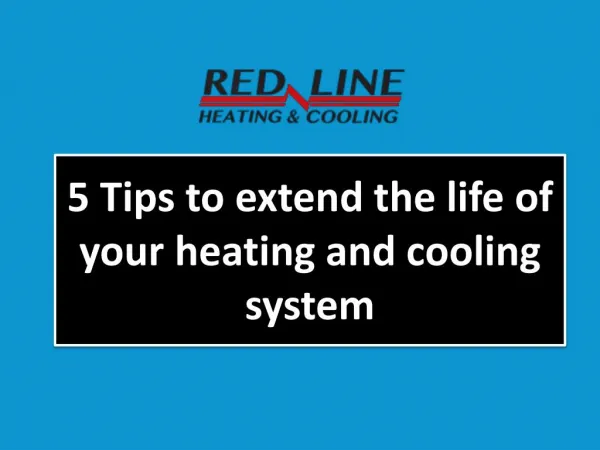 5 Tips to extend the life of your heating and cooling system