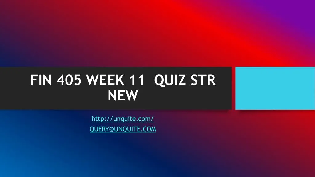 fin 405 week 11 quiz str new
