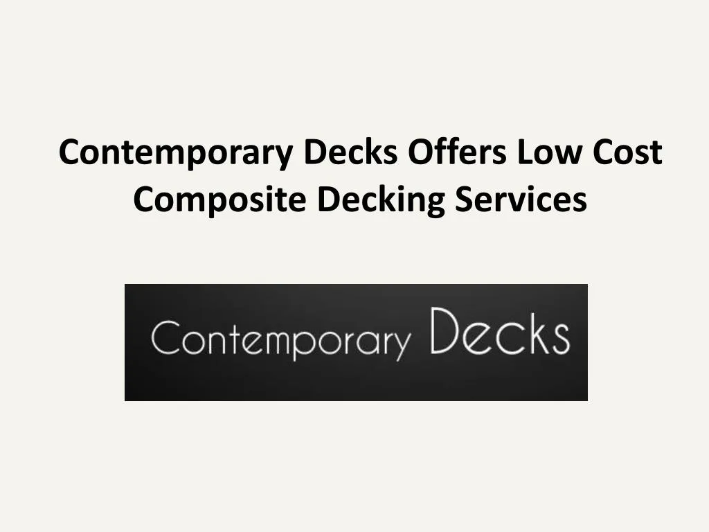 contemporary decks offers low cost composite decking services