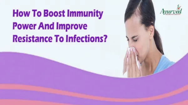 How To Boost Immunity Power And Improve Resistance To Infections?