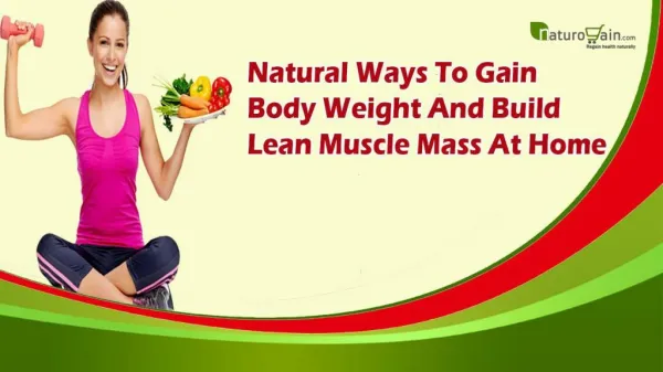 Natural Ways To Gain Body Weight And Build Lean Muscle Mass At Home